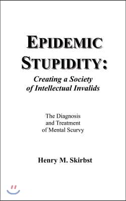 Epidemic Stupidity