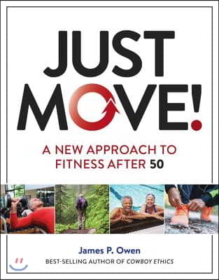 Just Move!: A New Approach to Fitness After 50