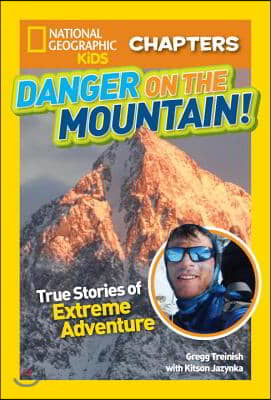 Danger on the Mountain: True Stories of Extreme Adventures!