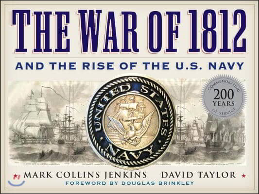 The War of 1812 and the Rise of the U.S. Navy