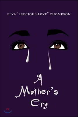 A Mother&#39;s Cry