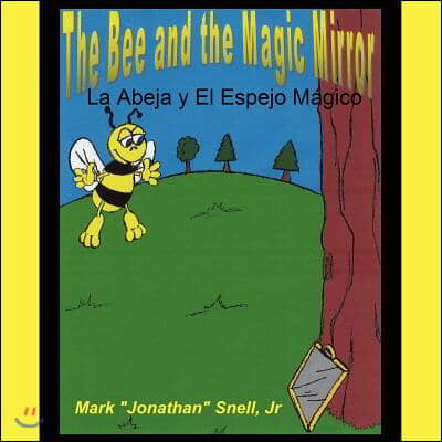 The Bee and the Magic Mirror: La Abela y El Espejo Magico