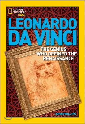 World History Biographies: Leonardo Da Vinci: The Genius Who Defined the Renaissance