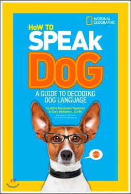 How to Speak Dog: A Guide to Decoding Dog Language