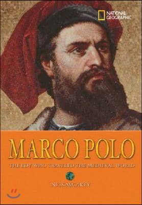 Marco Polo: The Boy Who Traveled the Medieval World