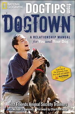 Dog Tips from Dogtown: A Relationship Manual for You and Your Dog