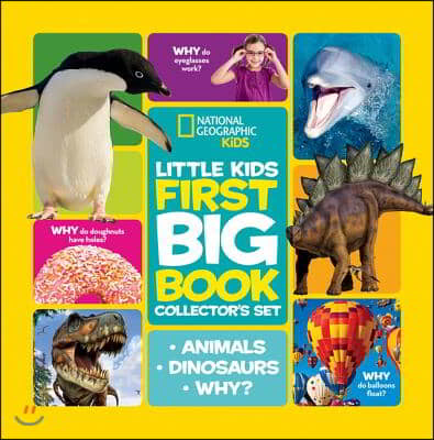 National Geographic Little Kids First Big Book Collector's Set: Animals, Dinosaurs, Why?