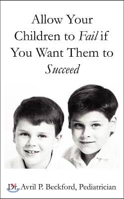 Allow Your Children to Fail If You Want Them to Succeed