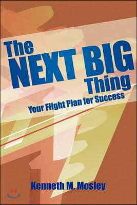 The Next Big Thing: Your Flight Plan for Success