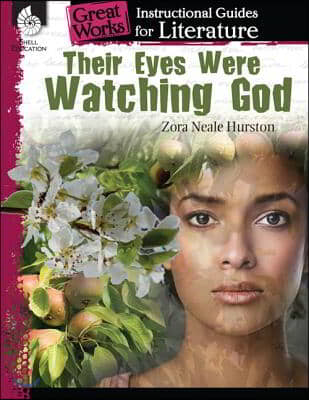 Their Eyes Were Watching God: An Instructional Guide for Literature: An Instructional Guide for Literature