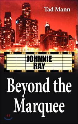 Beyond the Marquee: Johnnie Ray