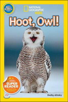 National Geographic Kids Readers Pre-Reader : Hoot, Owl! 