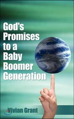 God&#39;s Promises to a Baby Boomer Generation