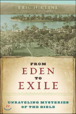 From Eden to Exile: Unraveling Mysteries of the Bible