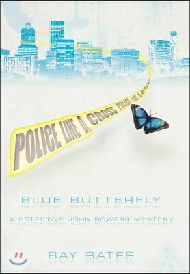 Blue Butterfly: A Detective John Bowers Mystery