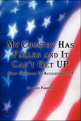 My Country Has Fallen and It Can't Get Up: What Happened to Accountability?