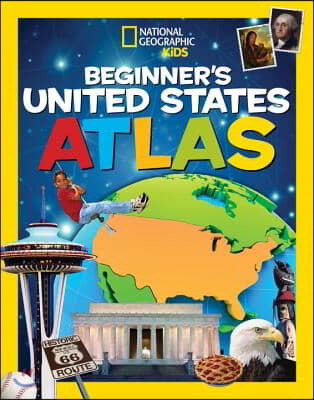 National Geographic Kids Beginner's United States Atlas