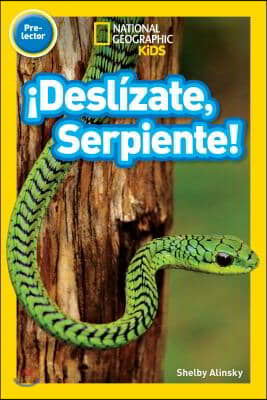 National Geographic Readers: &#161;Deslizate, Serpiente! (Pre-Reader)-Spanish Edition