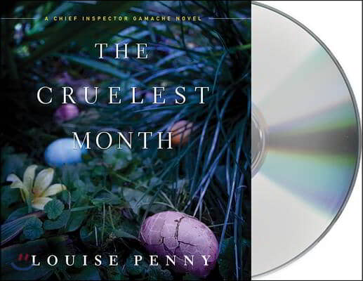 The Cruelest Month: A Chief Inspector Gamache Novel