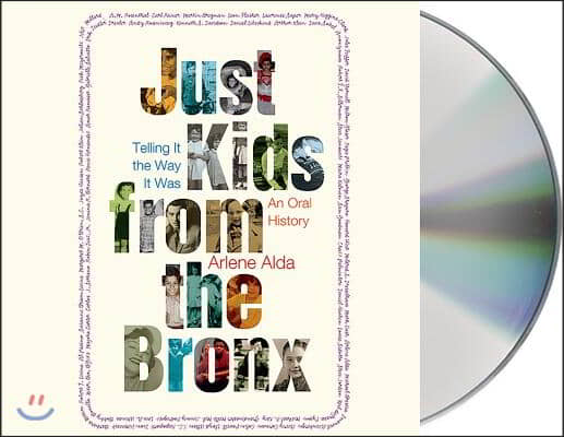 Just Kids from the Bronx: Telling It the Way It Was: An Oral History