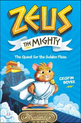 Zeus the Mighty: The Quest for the Golden Fleas (Book 1)