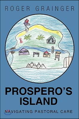 Prospero&#39;s Island: Navigating Pastoral Care