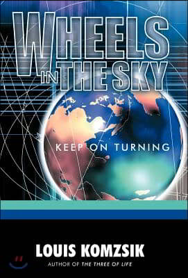 Wheels in the Sky: Keep on Turning