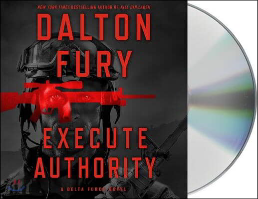 Execute Authority: A Delta Force Novel