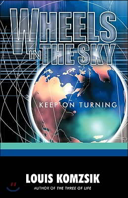 Wheels in the Sky: Keep on Turning