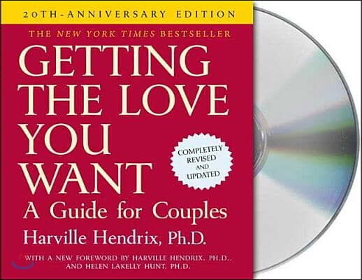 Getting the Love You Want: A Guide for Couples: Second Edition