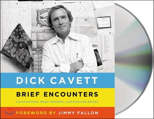 Brief Encounters: Conversations, Magic Moments, and Assorted Hijinks