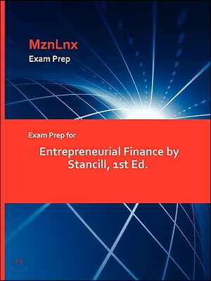 Exam Prep for Entrepreneurial Finance by Stancill, 1st Ed.