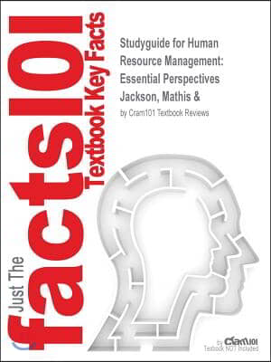Studyguide for Human Resource Management: Essential Perspectives by Jackson, Mathis &amp;, ISBN 9780324202175