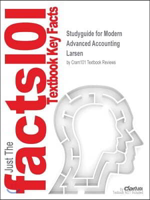Studyguide for Modern Advanced Accounting by Larsen, ISBN 9780072502909