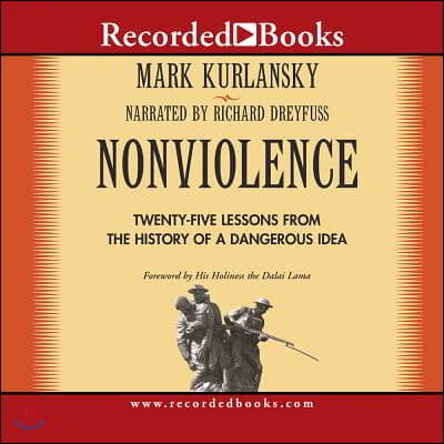 Nonviolence: 25 Lessons from the History of a Dangerous Idea