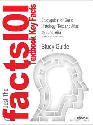 Studyguide for Basic Histology: Text and Atlas by Junqueira, ISBN 9780071440912