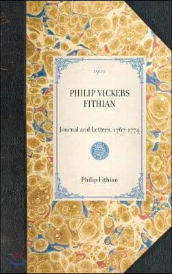 PHILIP VICKERS FITHIAN Journal and Letters, 1767-1774