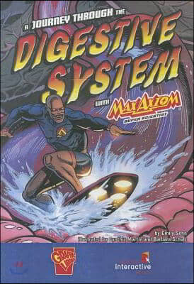 A Journey Through the Digestive System with Max Axiom, Super Scientist