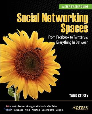 Social Networking Spaces: From Facebook to Twitter and Everything in Between