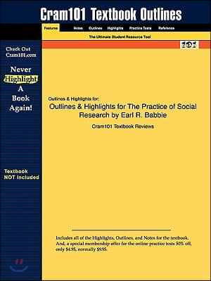 Outlines & Highlights for The Practice of Social Research, 12th Edition by Earl R. Babbie