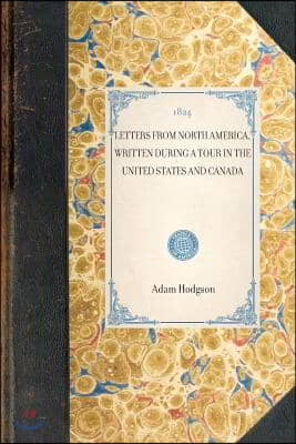 Letters from North America, Written During a Tour in the United States and Canada