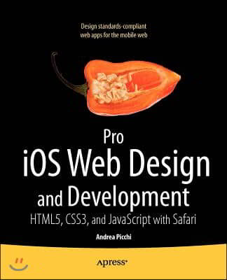 Pro IOS Web Design and Development: Html5, Css3, and JavaScript with Safari