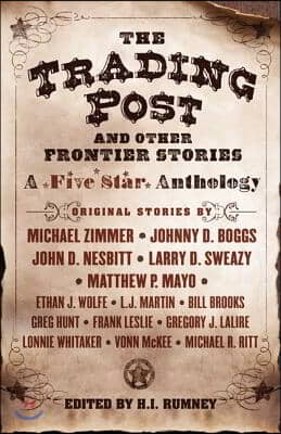 The Trading Post and Other Frontier Stories: A Five Star Anthology