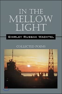 In the Mellow Light: Collected Poems