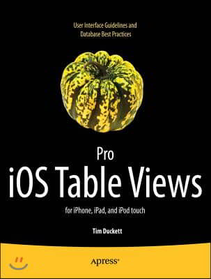 Pro IOS Table Views: For Iphone, Ipad, and iPod Touch