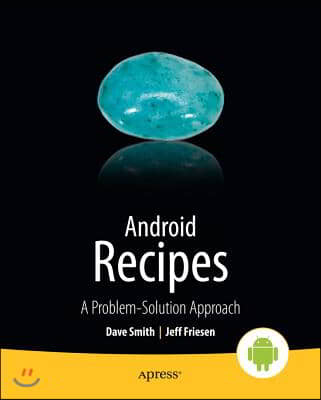 Android Recipes: A Problem-Solution Approach