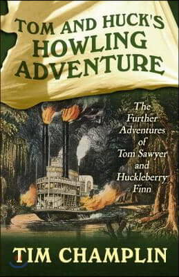 Tom and Huck's Howling Adventure: The Further Adventures of Tom Sawyer and Huckleberry Finn