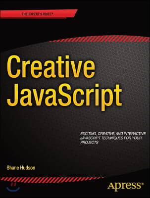 JavaScript Creativity: Exploring the Modern Capabilities of JavaScript and HTML5