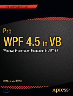 Pro Wpf 4.5 in VB: Windows Presentation Foundation in .Net 4.5