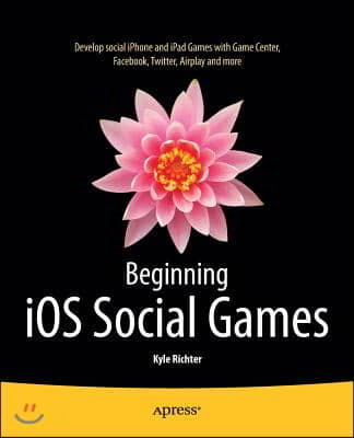 Beginning IOS Social Games